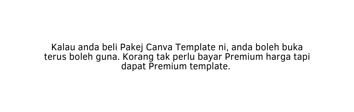 Kalau anda beli Pakej Canva Template ni anda boleh buka terus boleh guna Korang tak perlu bayar Premium harga tapi dapat Premium template