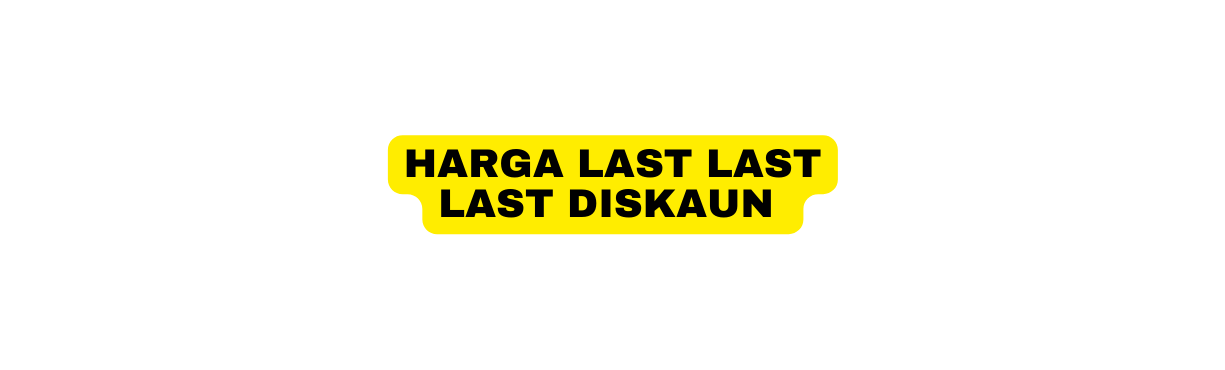 HARGA LAST LAST LAST DISKAUN